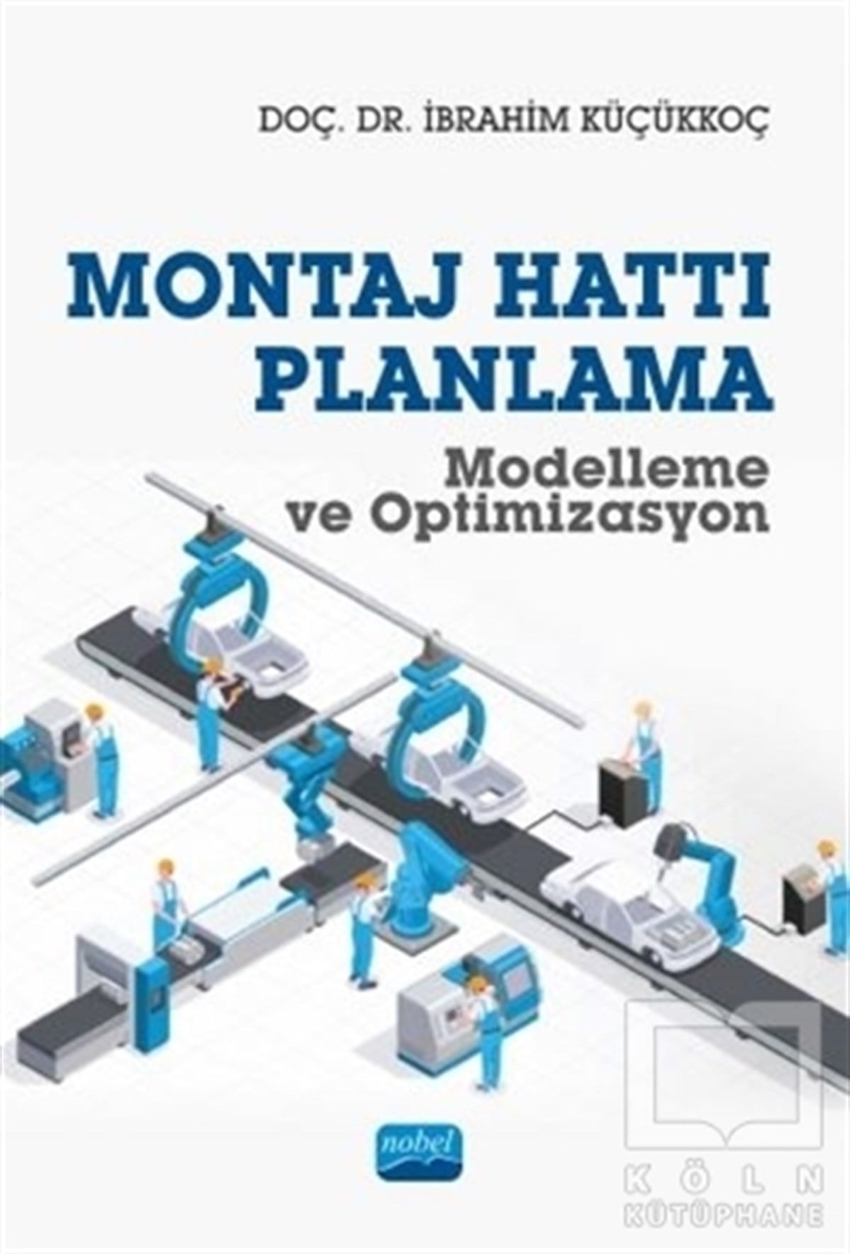 İbrahim KüçükkoçDiğerMontaj Hattı Planlama