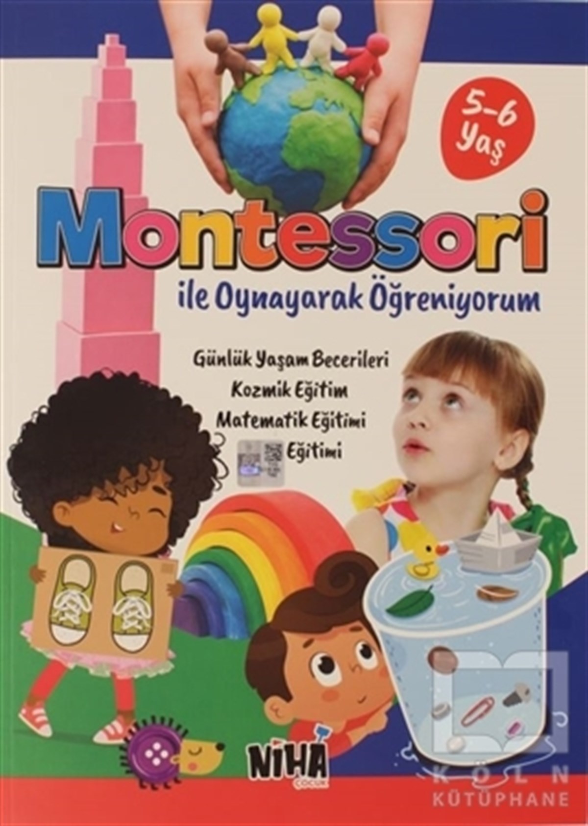 KolektifEtkinlik KitaplarıMontessori ile Oynayarak Öğreniyorum (5-6 Yaş)
