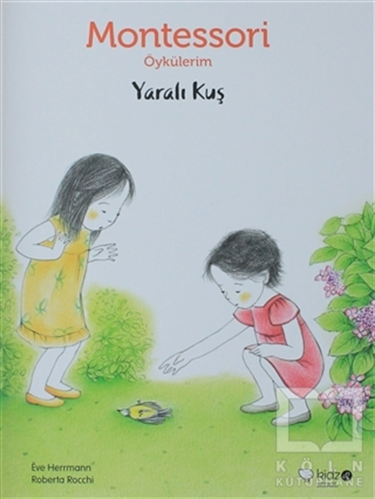 Eve HerrmannÇocuk Hikaye KitaplarıMontessori Öykülerim - Yaralı Kuş