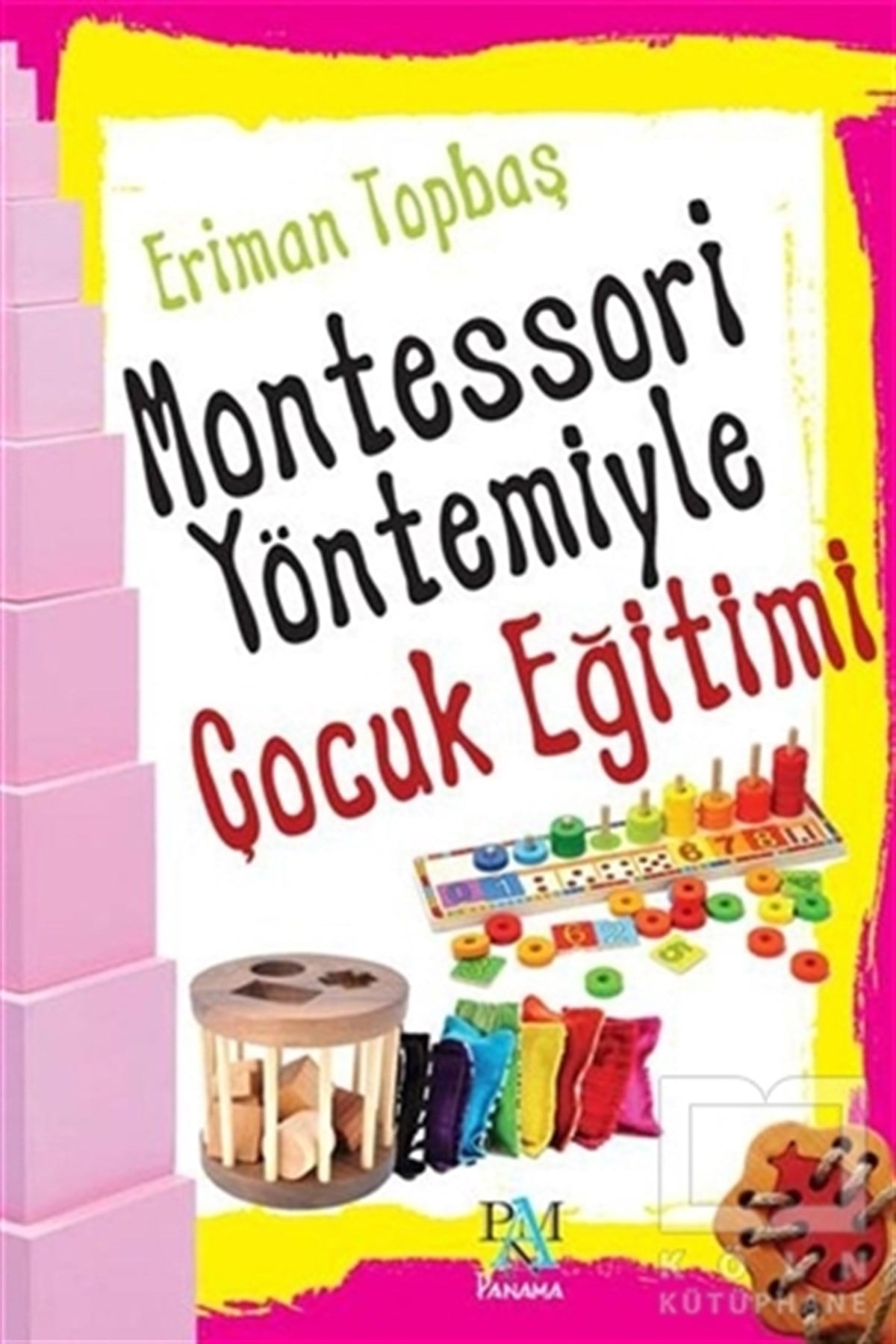 Eriman TopbaşTürkçe Aile KitaplarıMontessori Yöntemiyle Çocuk Eğitimi