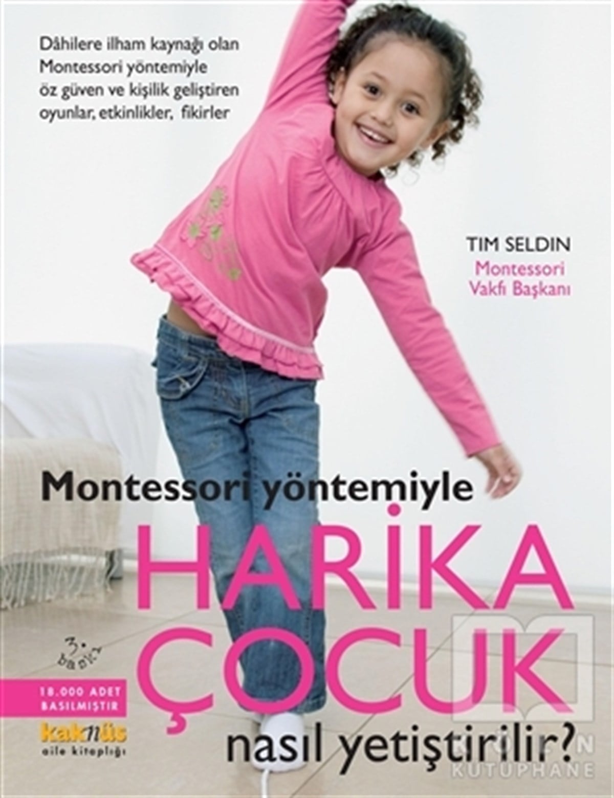 Tim SeldinEbeveyn KitaplarıMontessori Yöntemiyle Harika Çocuk Nasıl Yetiştirilir?
