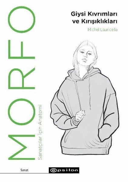 Michel LauricellaSanat Kuramı KitaplarıMorfo: Giysi Kıvrımları ve Kırışıklıklar - Sanatçılar İçin Anatomi