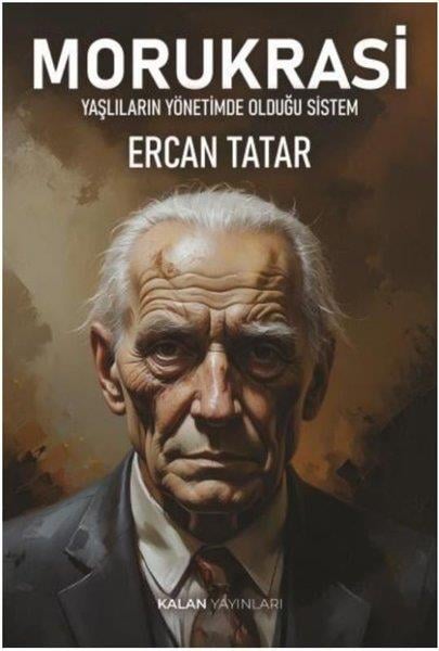 Ercan TatarGenel Politika & Siyaset Bilim & Siyaset Tarihi KitaplarıMorukrasi - Yaşlıların Yönetimde Olduğu Sistem