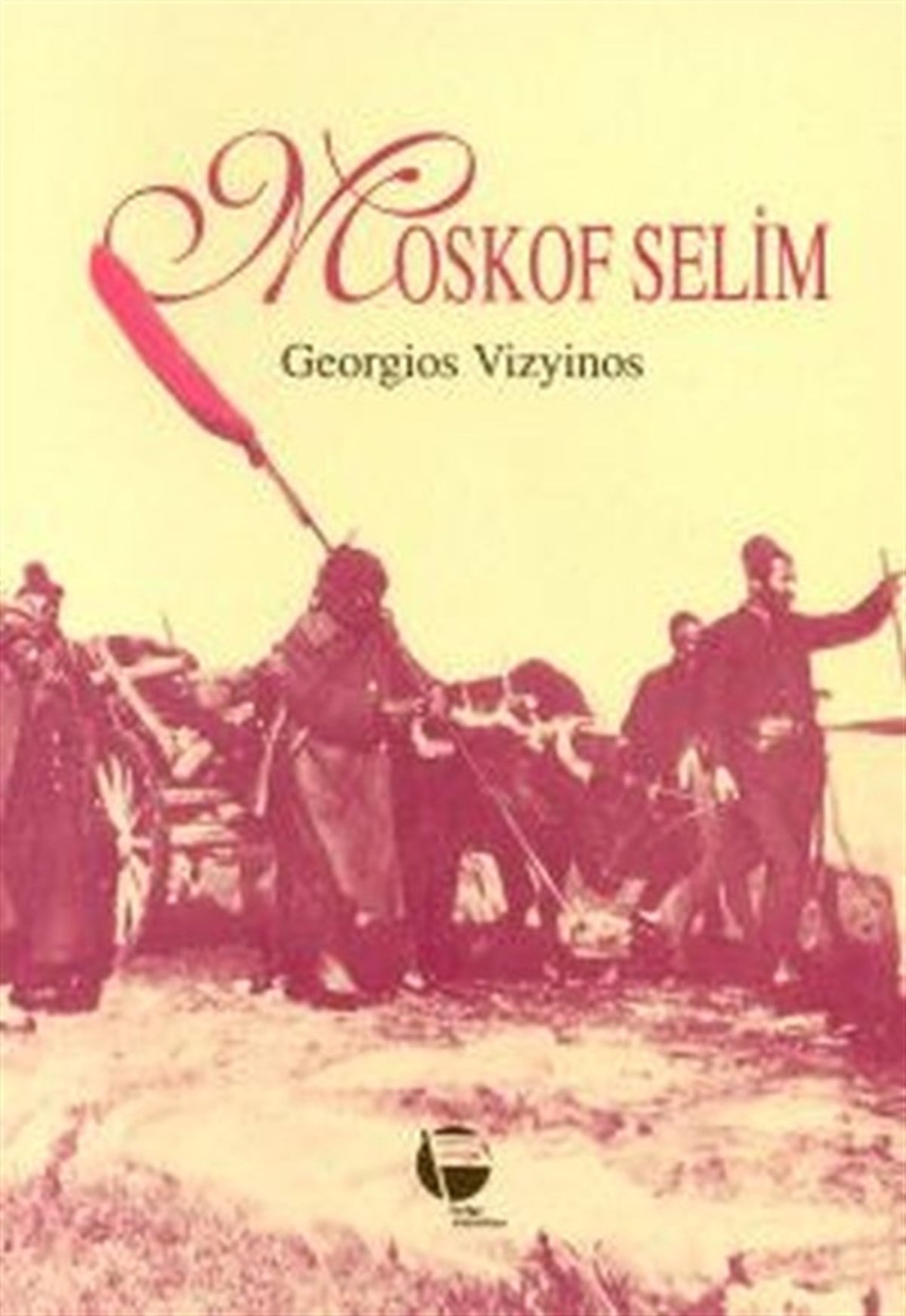 Georgios VizyinosDünya RomanMoskof Selim