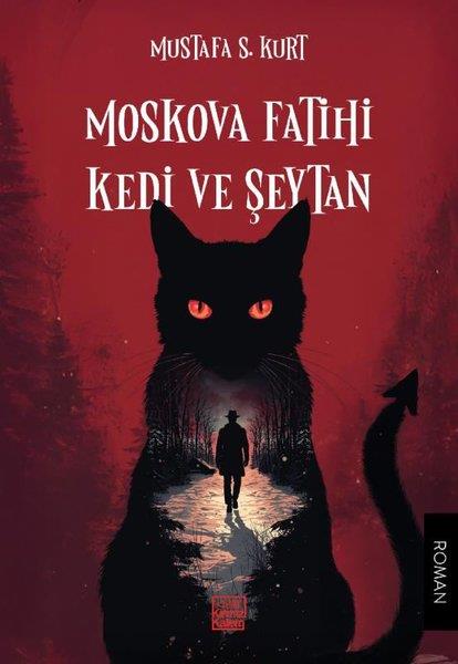 Mustafa S. KurtTürk RomaniMoskova Fatihi Kedi ve Şeytan