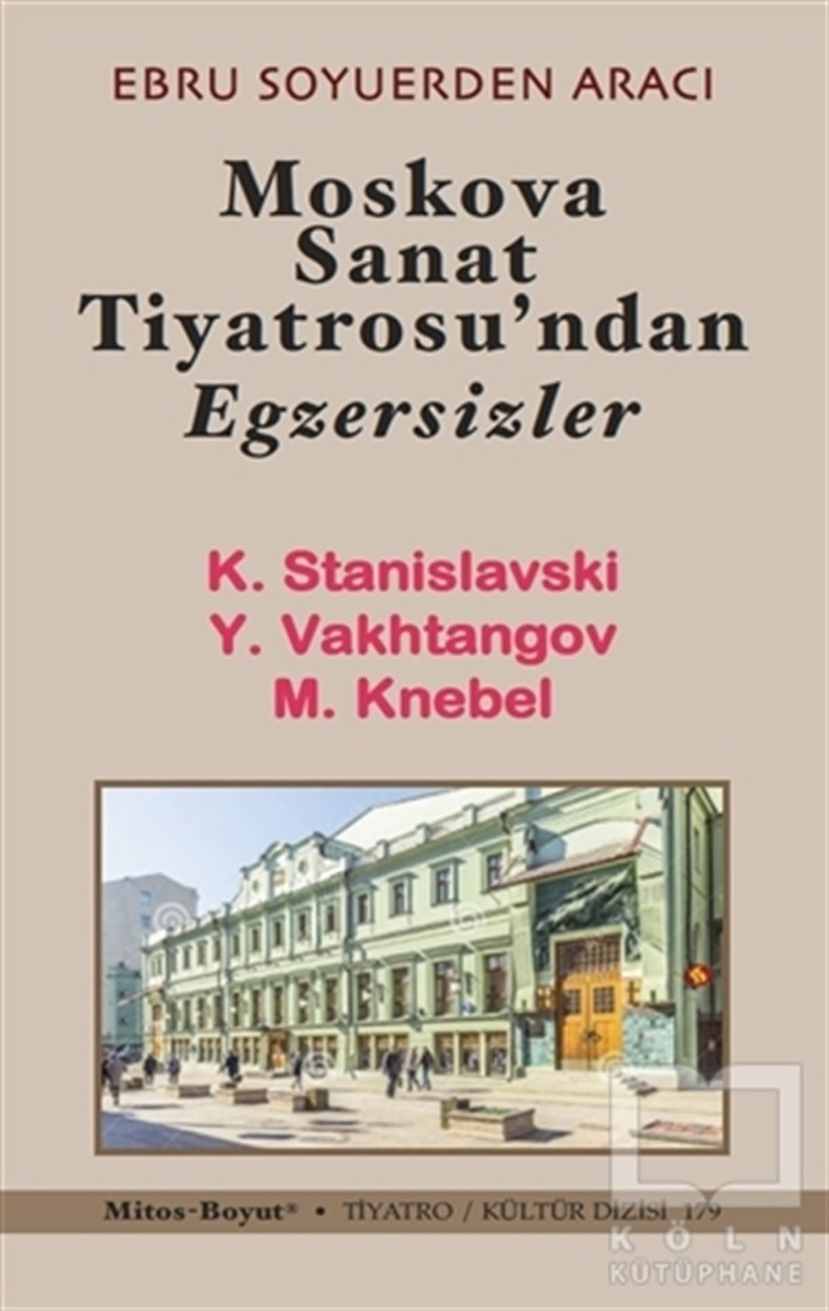 Ebru Soyuerden AracıFotoğrafçılık KitaplarıMoskova Sanat Tiyatrosu’ndan Egzersizler
