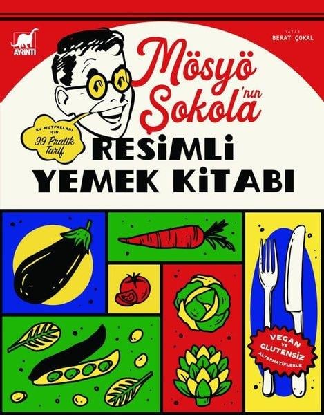Berat ÇokalGastronomiMösyö Şokola'nın Resimli Yemek Kitabı