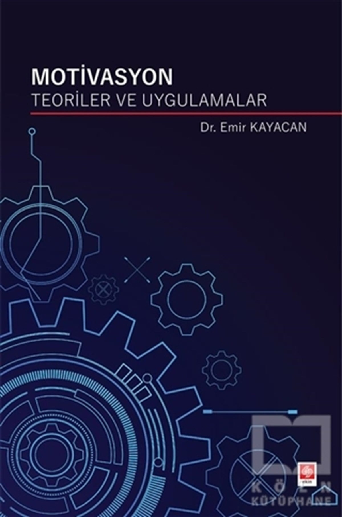 Emir KayacanBaşvuru KitaplarıMotivasyon Teoriler ve Uygulamalar
