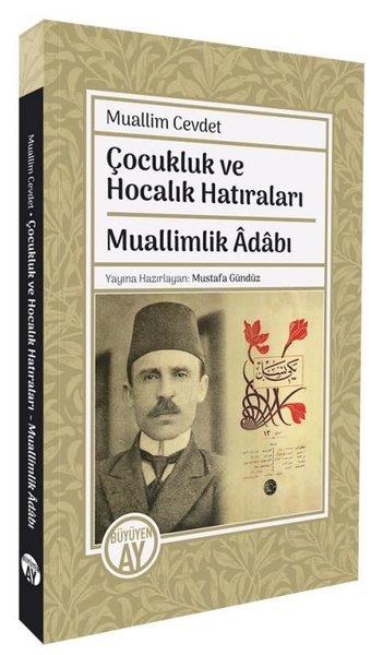 Muallim CevdetAnı & Mektup & Günlük KitaplarıMuallimlik Adabı - Çocukluk ve Hocalık Hatıraları