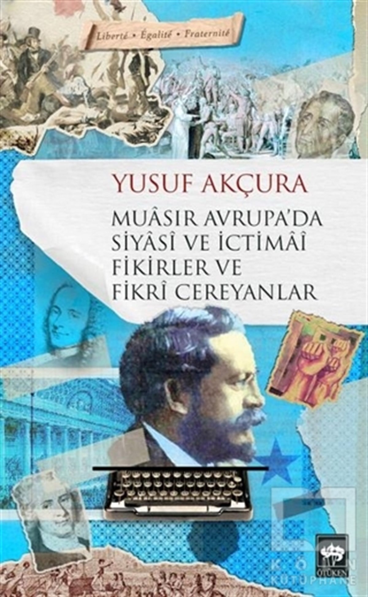 Yusuf AkçuraSiyaset SosyolojisiMuasır Avrupa'da Siyasi ve İctimai Fikirler ve Fikri Cereyanlar