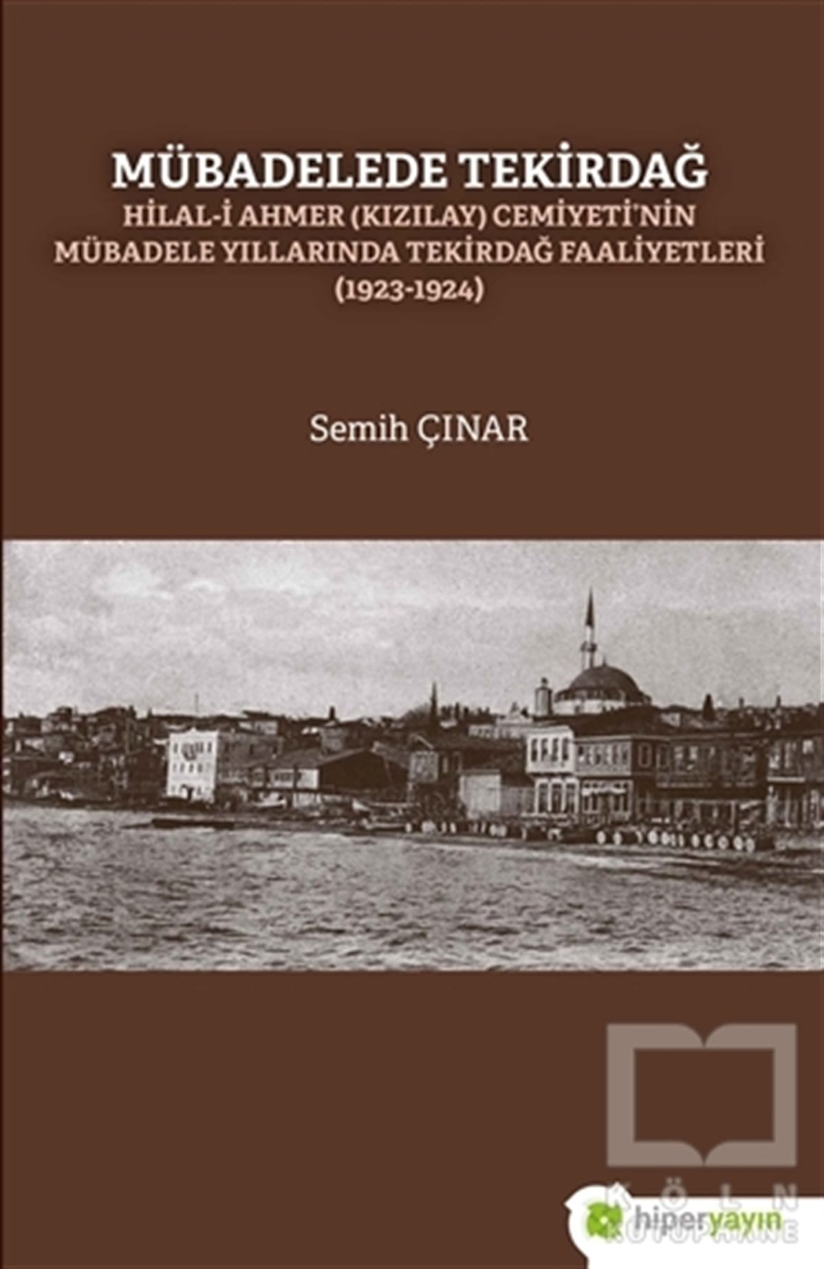 Semih ÇınarAraştırma - İncelemeMübadelede Tekirdağ
