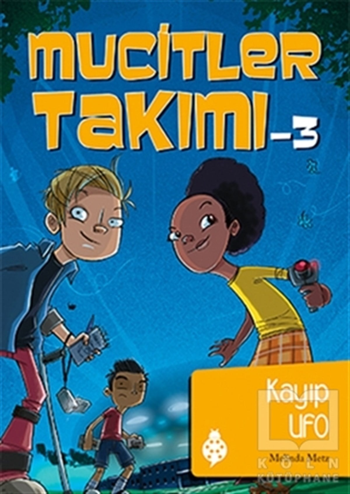 Melinda MetzRoman-ÖyküMucitler Takımı 3: Kayıp Ufo