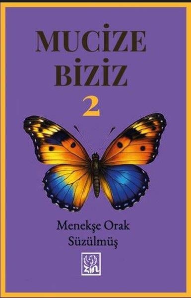 Menekşe Orak SüzülmüşKişisel Gelişim KitaplarıMucize Biziz - 2