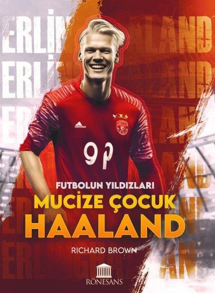 Richard BrownTürkiye RomanMucize Çocuk Haaland - Futbolun Yıldızları