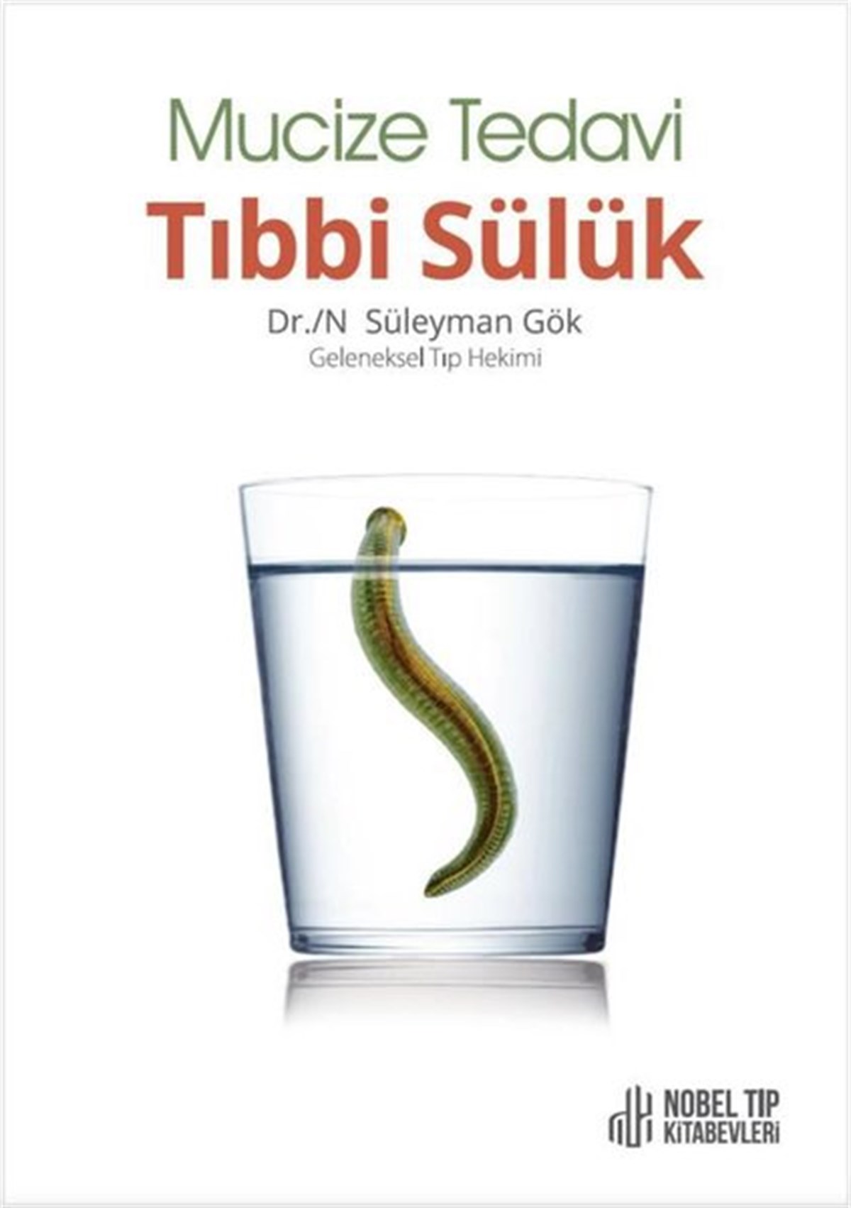 Süleyman GökGenel Sağlık KitaplarıMucize Tedavi Tıbbi Sülük