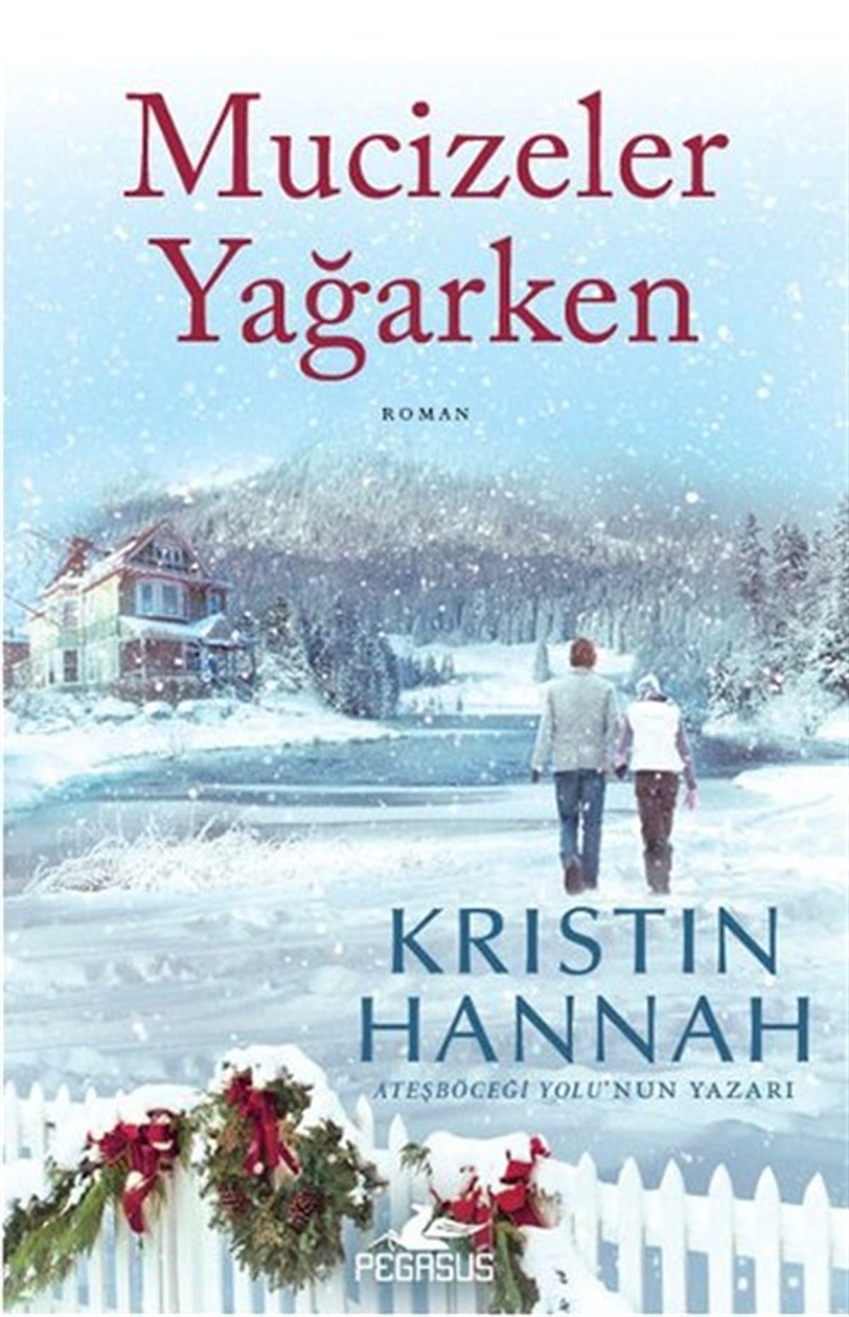 Kristin HannahAşk Kitapları & Aşk RomanlarıMucizeler Yağarken