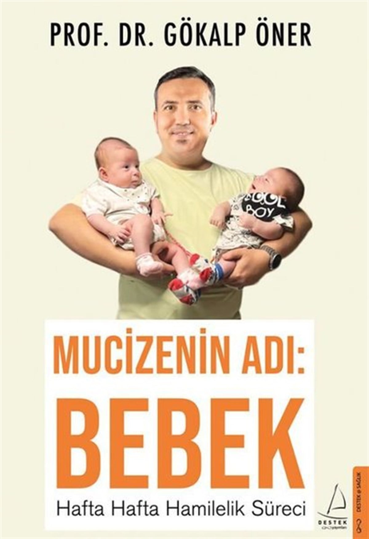 Gökalp ÖnerBeden SağlığıMucizenin Adı: Bebek - Hafta Hafta Hamilelik Süreci
