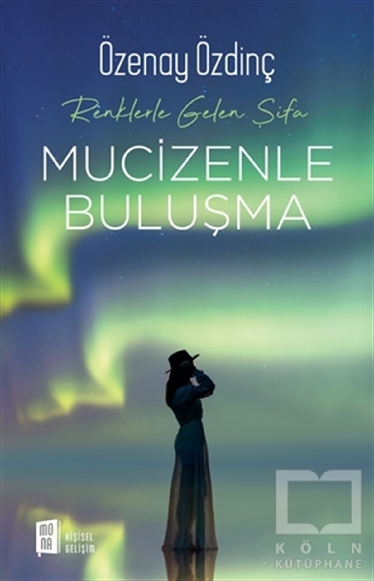 Özenay ÖzdinçKişisel Gelişim KitaplarıMucizenle Buluşma - Renklerle Gelen Şifa