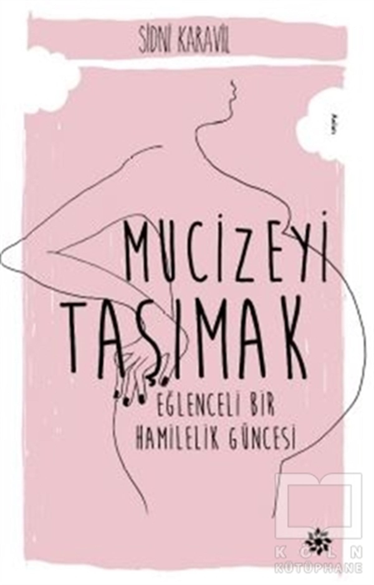 Sidni KaravilAnlatıMucizeyi Taşımak