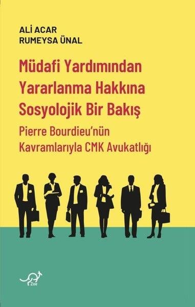 Ali AcarHukuk Üzerine KitaplarMüdafi Yardımından Yararlanma Hakkına Sosyolojik Bir Bakış - Pierre Bourdieu'nün Kavramlarıyla CMK A
