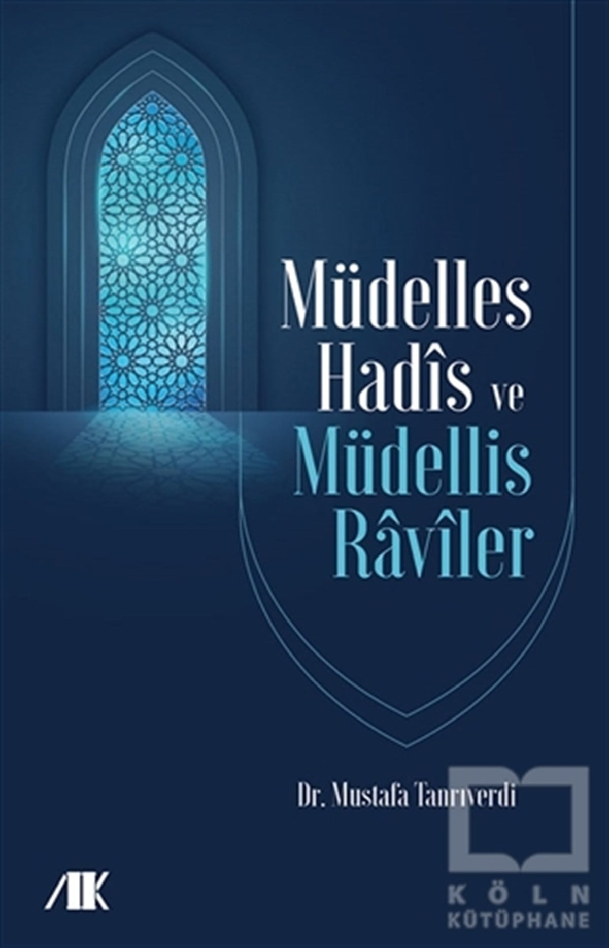 Mustafa TanrıverdiDiğerMüdelles Hadis ve Müdellis Raviler