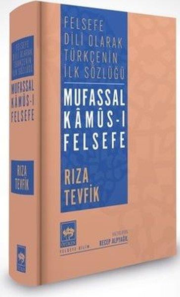 Rıza TevfikFelsefe BilimiMufassal Kamus-ı Felsefe - Felsefe Dili Olarak Türkçe'nin İlk Sözlüğü