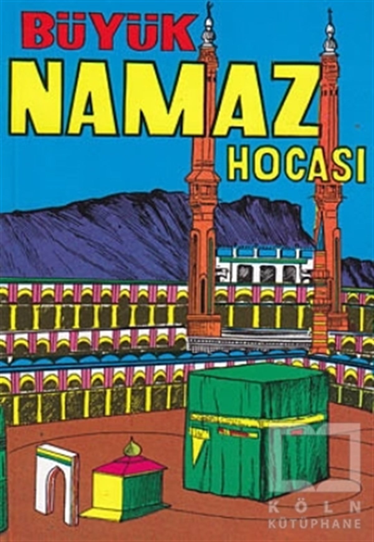Hafız Selim MekkeliKuran ve Kuran ÜzerineMufassal ve Tatbikatlı Büyük Namaz Hocası