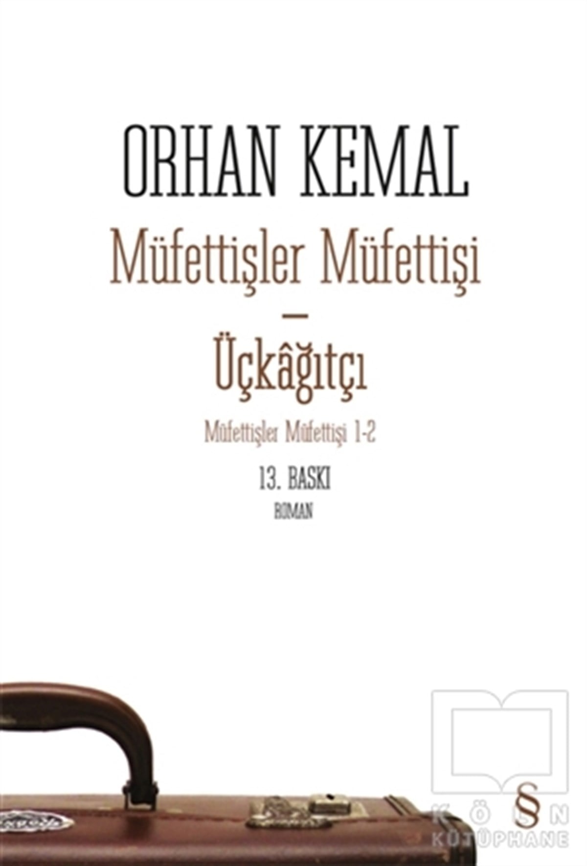 Orhan KemalTürkçe RomanlarMüfettişler Müfettişi - Üçkağıtçı