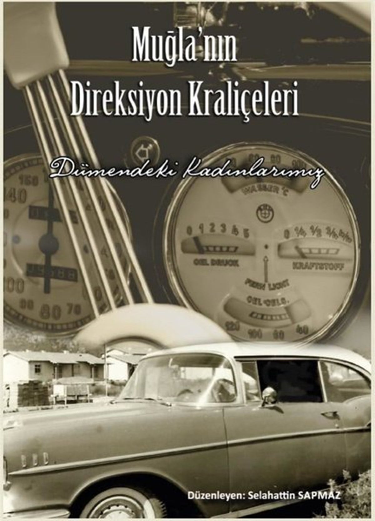 KolektifAnı & Mektup & Günlük KitaplarıMuğla'nın Direksiyon Kraliçeleri - Dümendeki Kadınlarımız