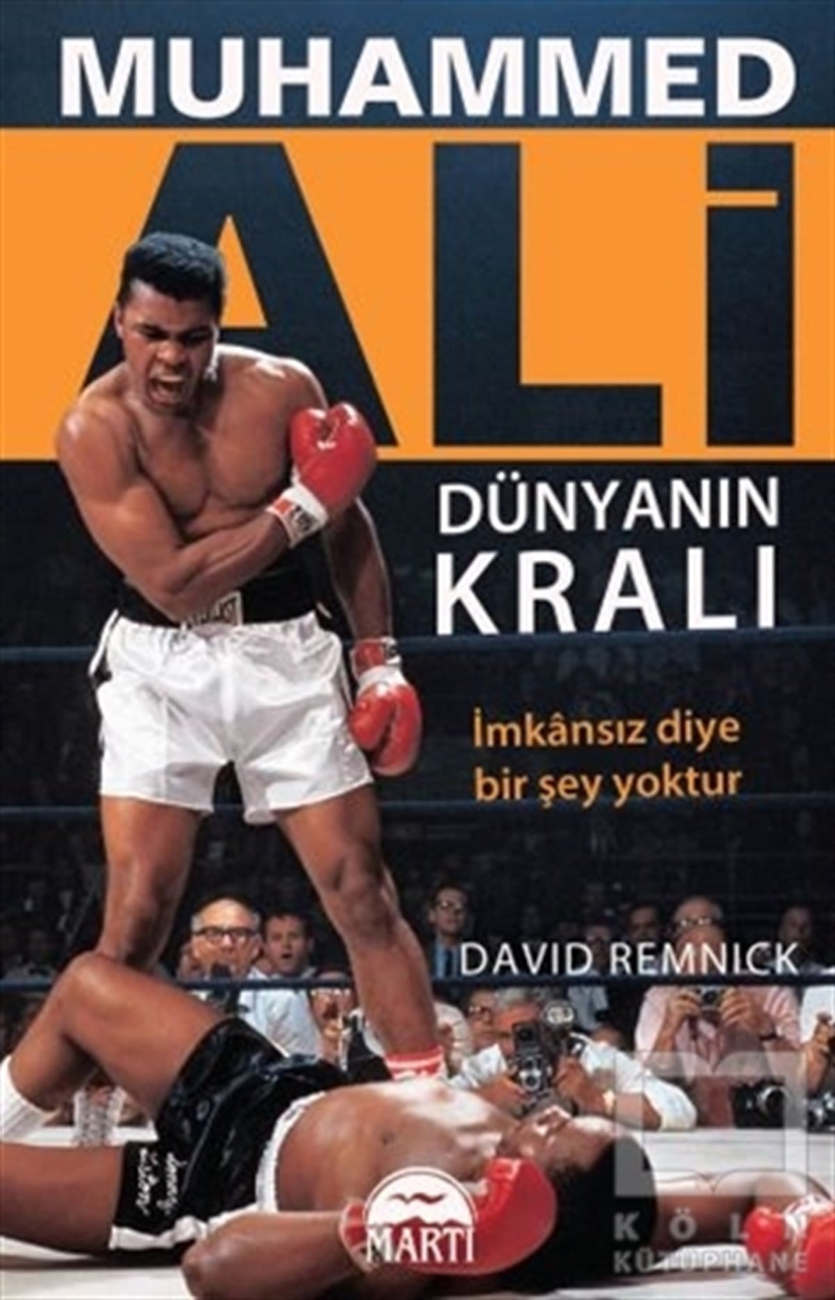 David RemnickBiyografi & Otobiyografi KitaplarıMuhammed Ali / Dünyanın Kralı
