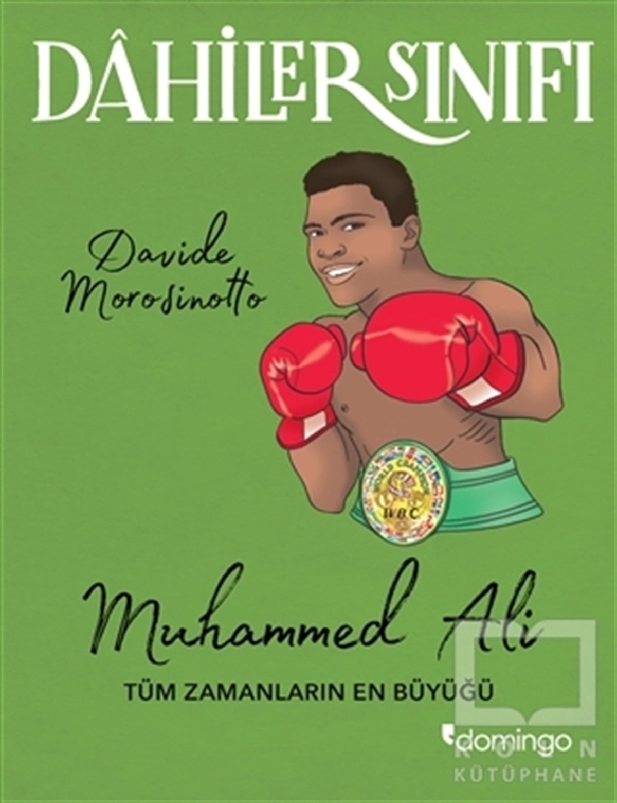 Davide MorosinottoHikayelerMuhammed Ali Tüm Zamanların En Büyüğü - Dahiler Sınıfı