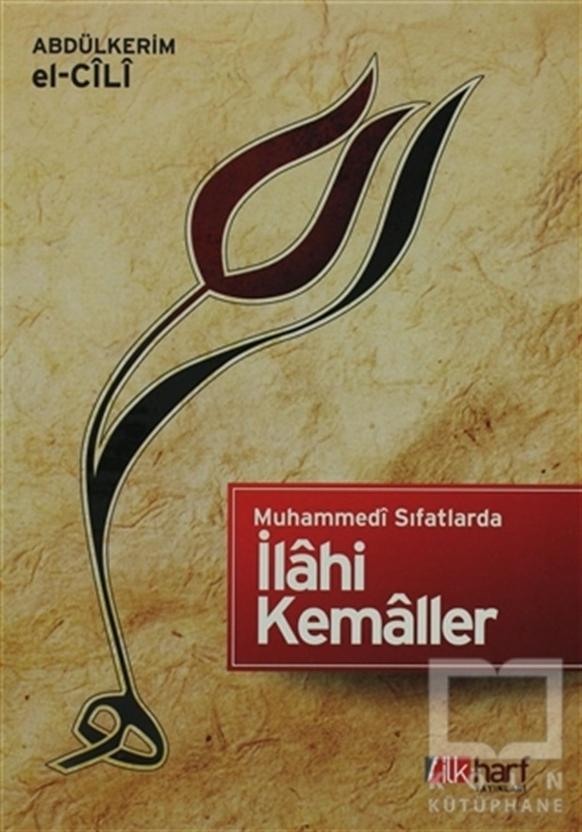 Abdülkerim B. İbrahim el-CiliTasavvuf - Mezhepler - TarikatlarMuhammedi Sıfatlarda İlahi Kemaller