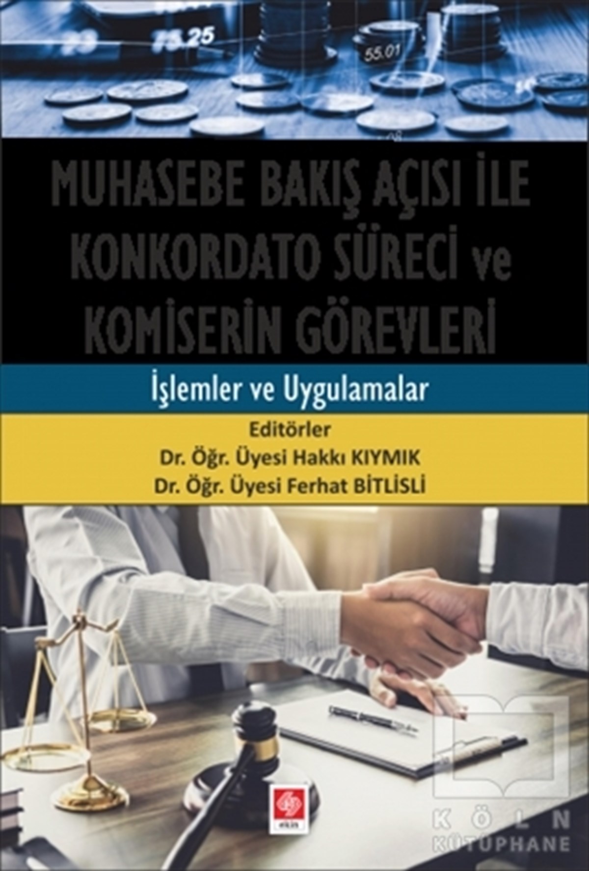 Hakkı Kıymıkİşletme, Muhasebe, Maliye KitaplarıMuhasebe Bakış Açısı İle Konkordato Süreci ve Komiserin Görevleri