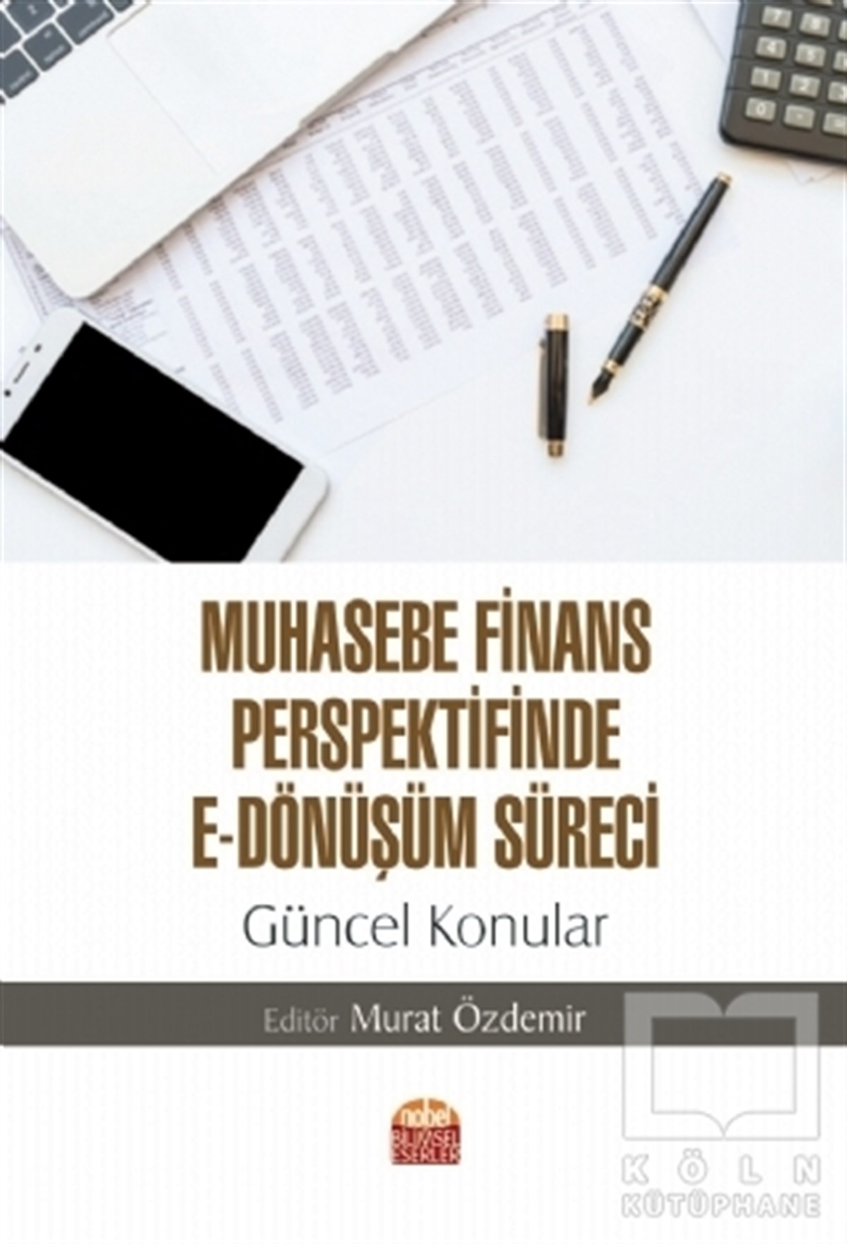 Murat Özdemirİşletme, Muhasebe, Maliye KitaplarıMuhasebe Finans Perspektifinde E-Dönüşüm Süreci