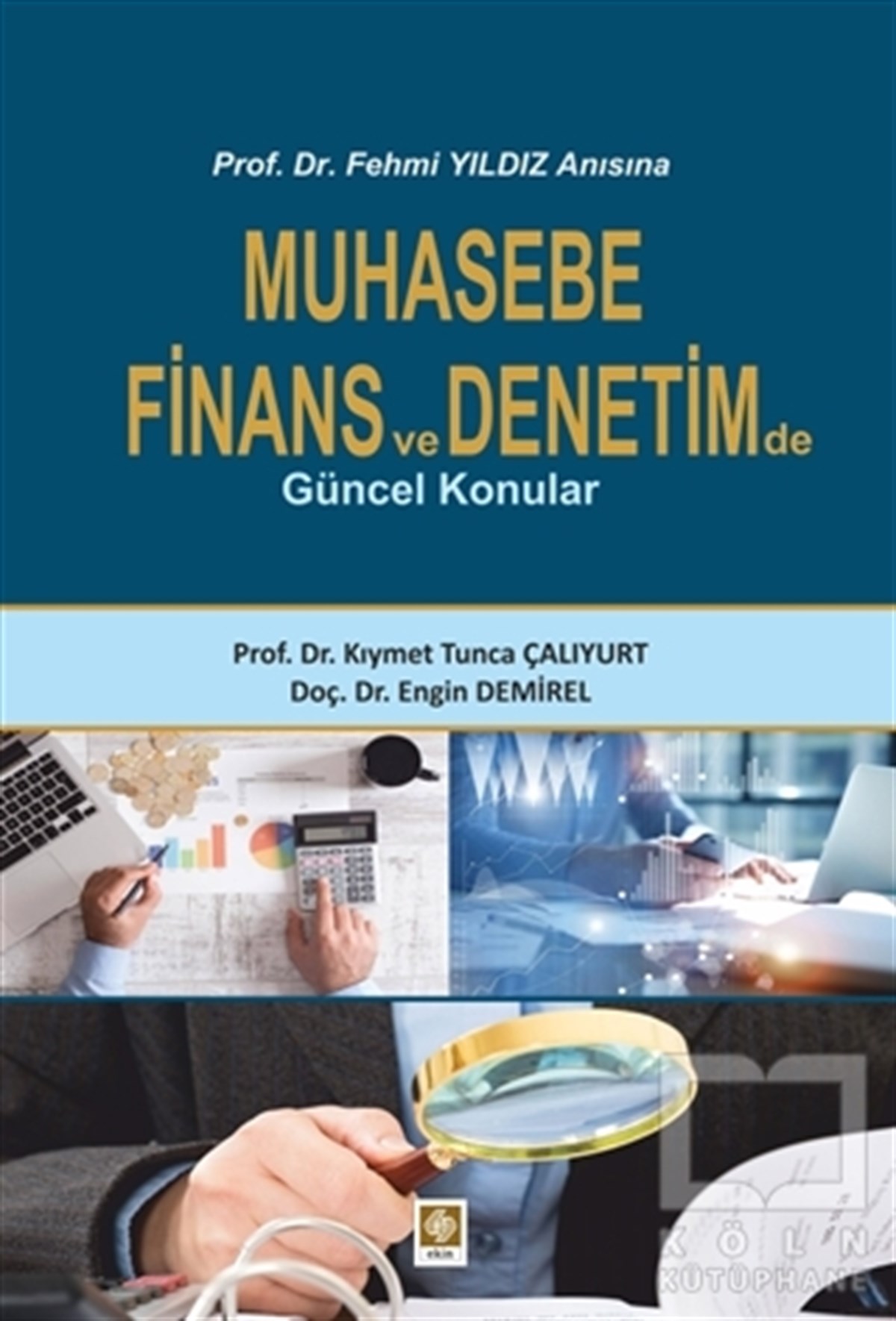Kıymet Tunca ÇalıyurtBorsa - FinansMuhasebe Finans ve Denetimde Güncel Konular