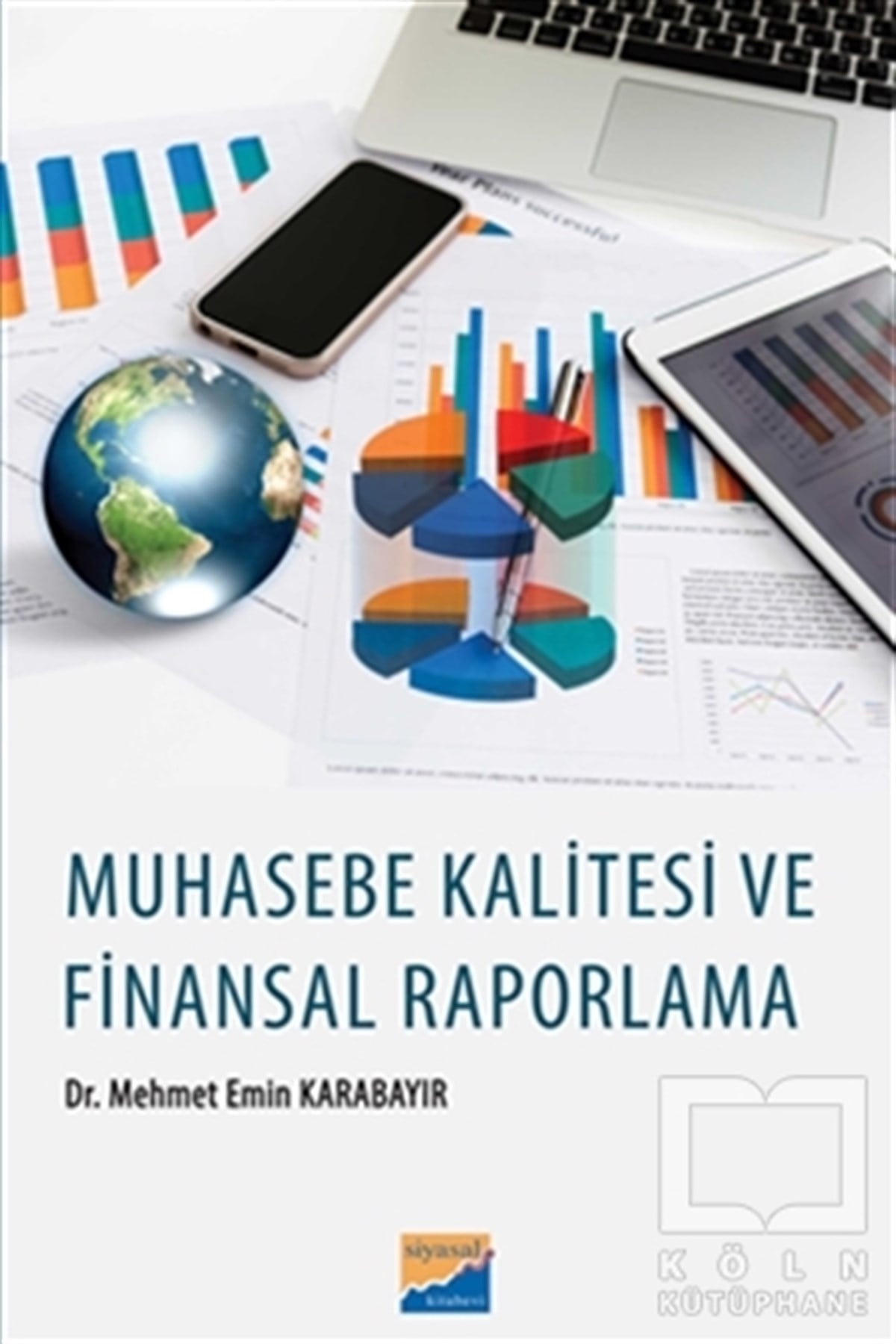 Mehmet Emin KarabayırBorsa - FinansMuhasebe Kalitesi ve Finansal Raporlama