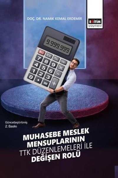 Namık Kemal ErdemirEğitimMuhasebe Meslek Mensuplarının TTK Düzenlemeleri İle Değişen Rolü