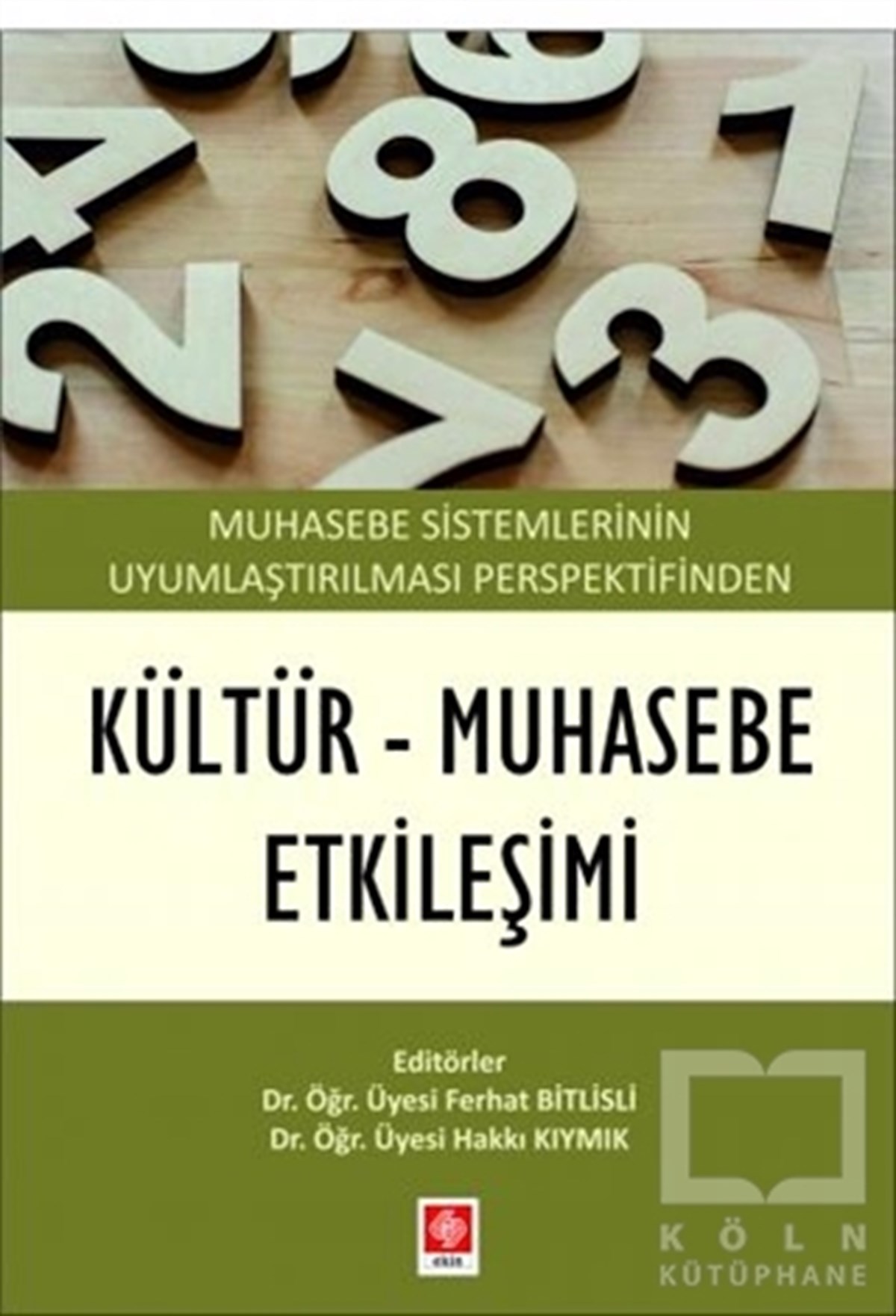 Ferhat Bitlisliİşletme, Muhasebe, Maliye KitaplarıMuhasebe Sistemlerinin Uyumlaştırılması Perspektifinden Kültür - Muhasebe Etkileşimi