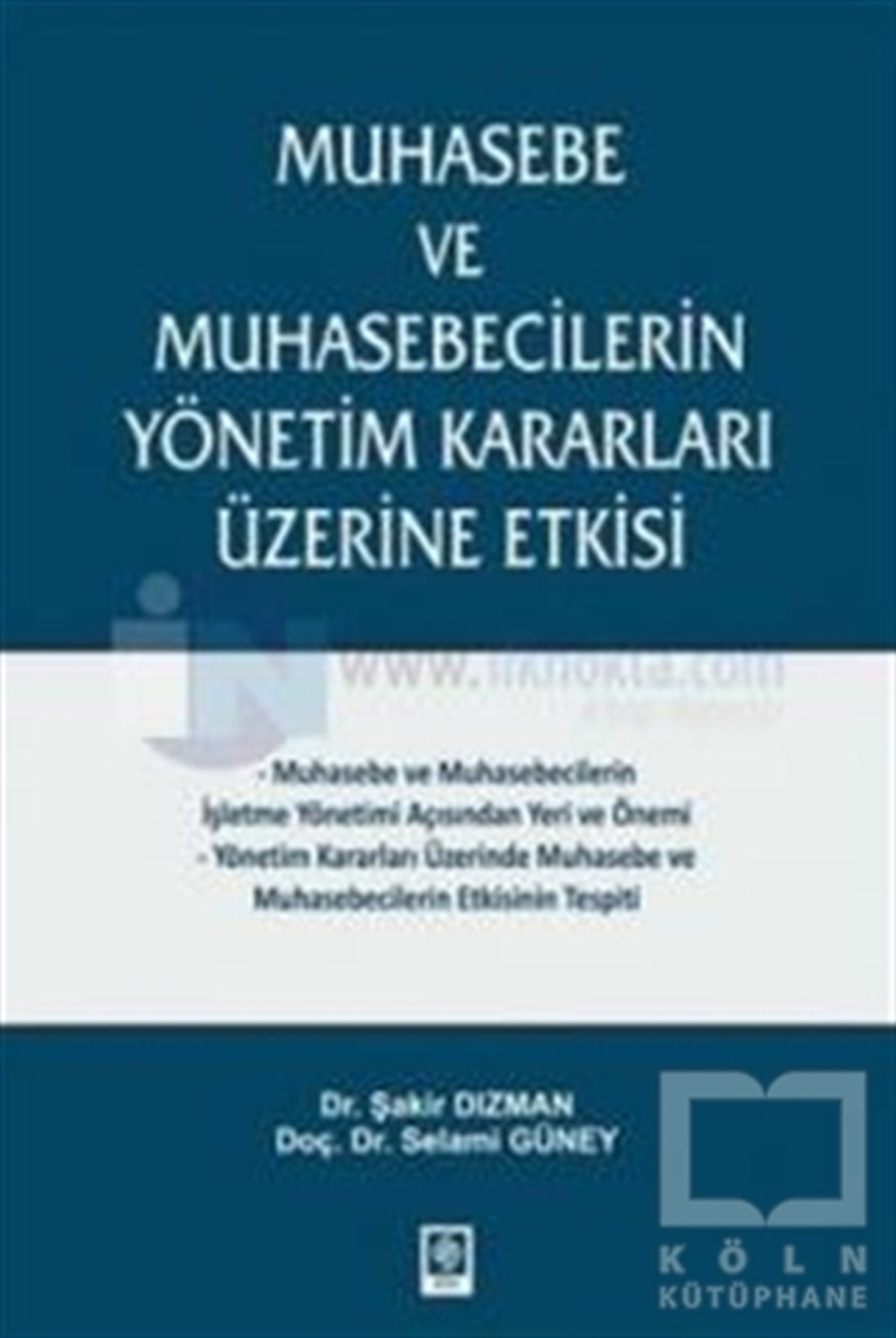 Selami Güneyİşletme, Muhasebe, MaliyeMuhasebe ve Muhasebecilerin Yönetim Kararları Üzerine Etkisi