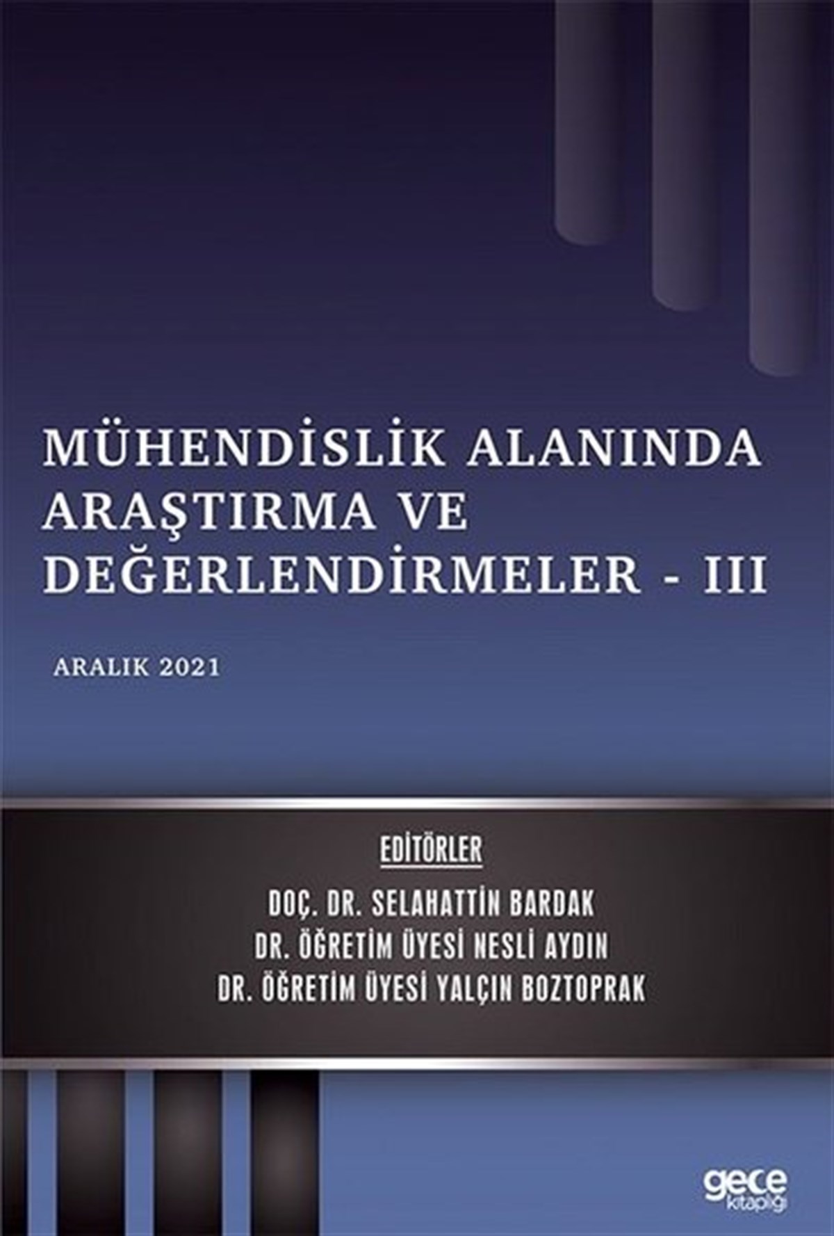 KolektifMühendislikMühendislik Alanında Araştırma ve Değerlendirmeler 3 - Aralık 2021