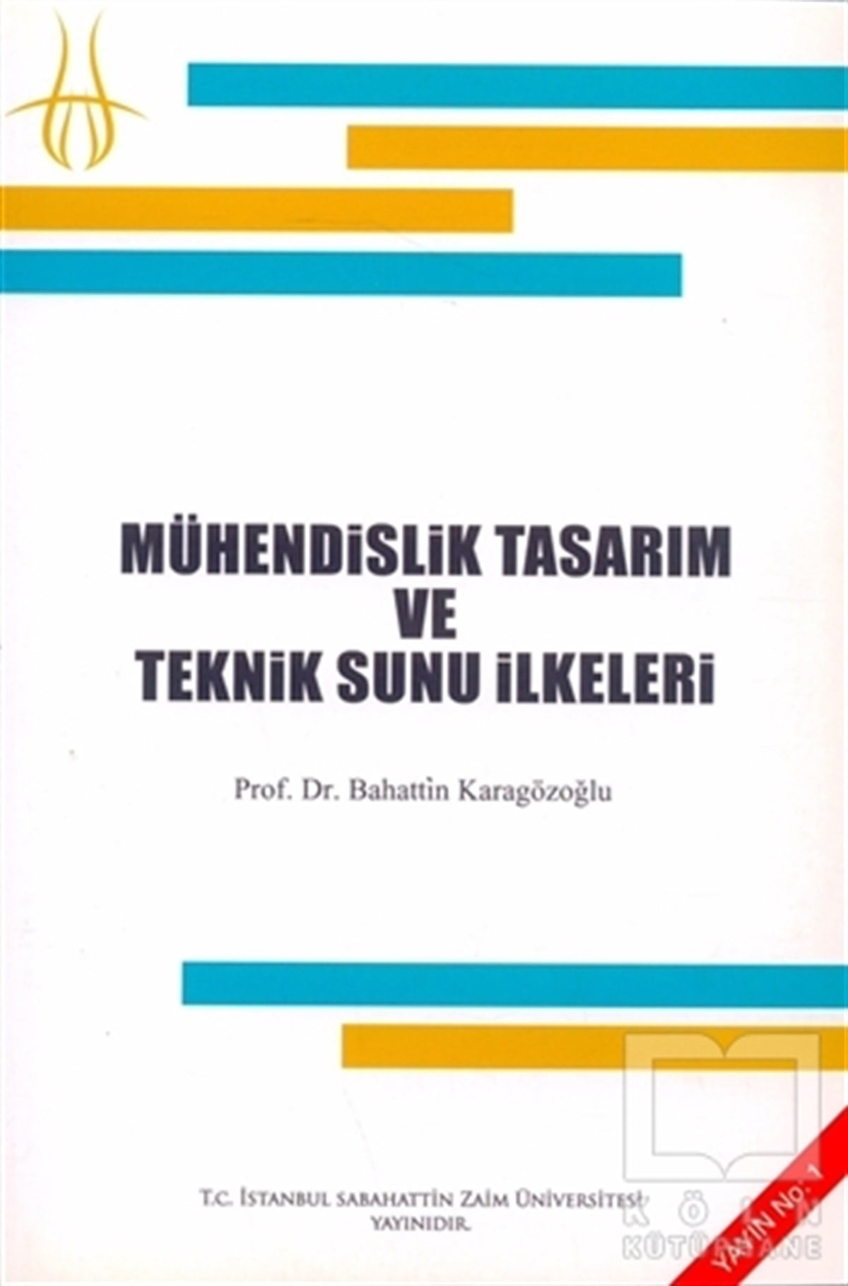 Bahattin KaragözoğluDiğerMühendislik Tasarım ve Teknik Sunu İlkeleri