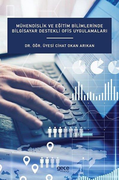 Cihat Okan ArıkanMühendislikMühendislik Ve Eğitim Bilimlerinde Bilgisayar Destekli Ofis Uygulamaları