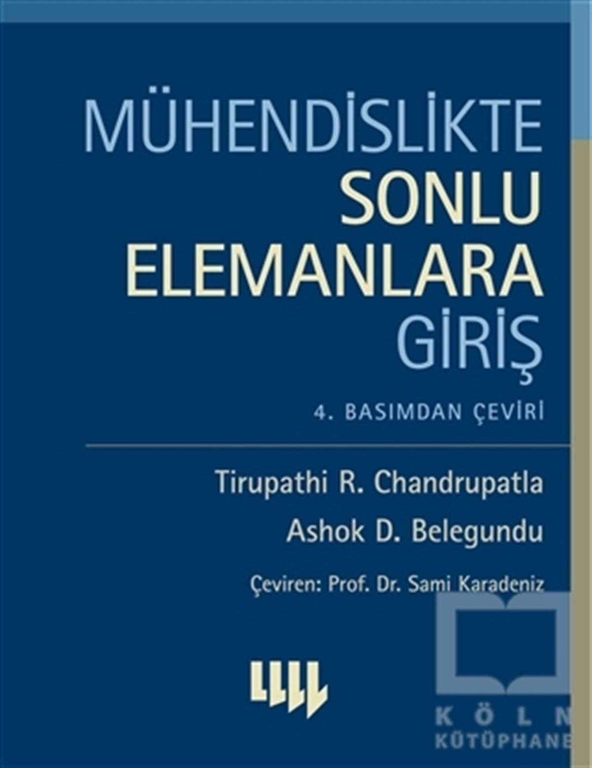 Tirupathi R. ChandrupatlaMatematikMühendislikte Sonlu Elemanlara Giriş