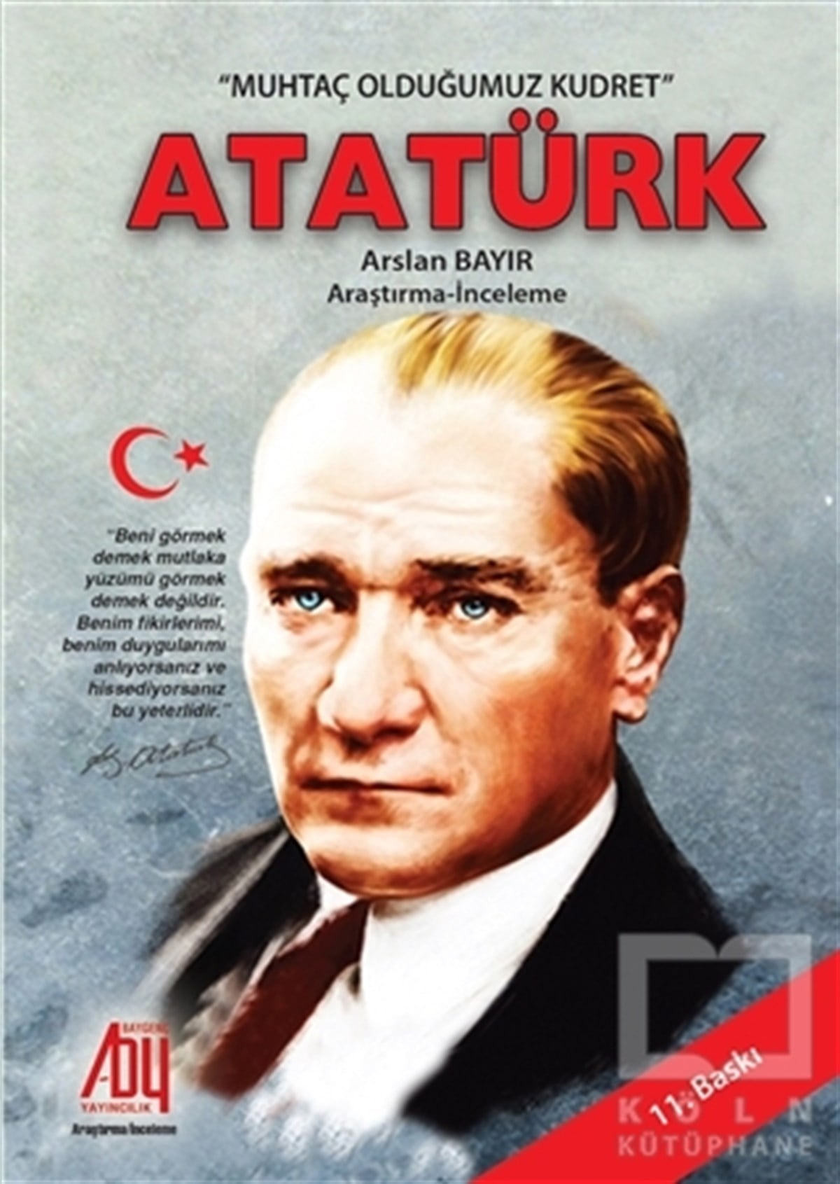 Arslan BayırMustafa Kemal AtatürkMuhtaç Olduğumuz Kudret Atatürk