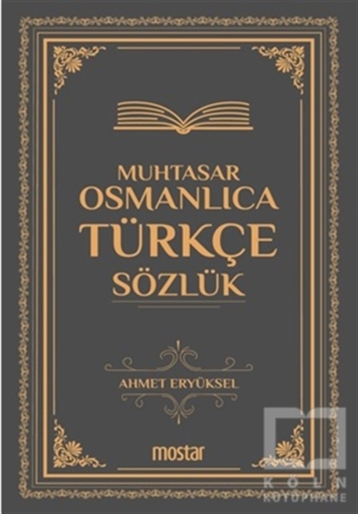 Ahmet EryükselSözlükler ve Konuşma KılavuzlarıMuhtasar Osmanlıca Türkçe Sözlük