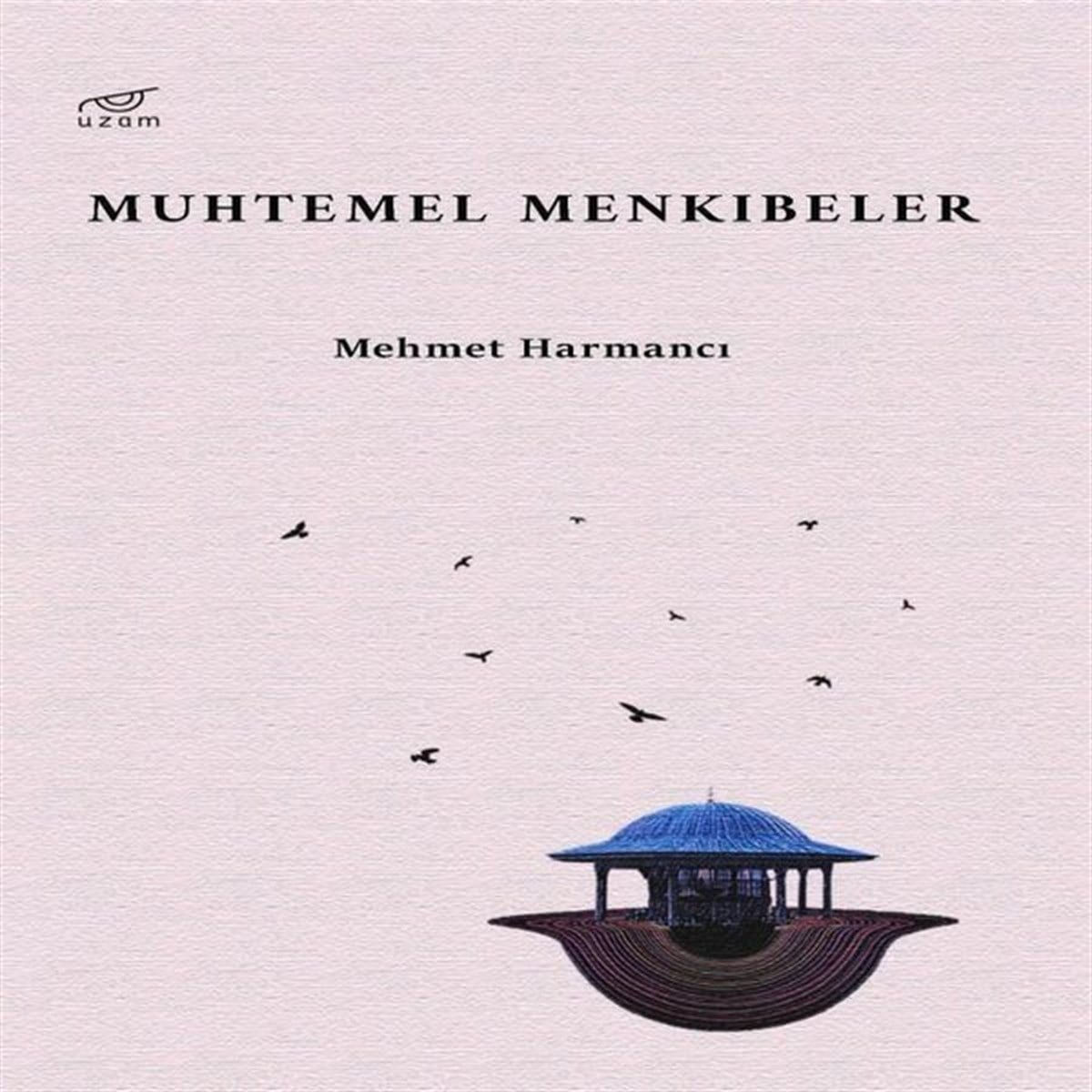 Mehmet HarmancıTürkiye RomanMuhtemel Menkıbeler