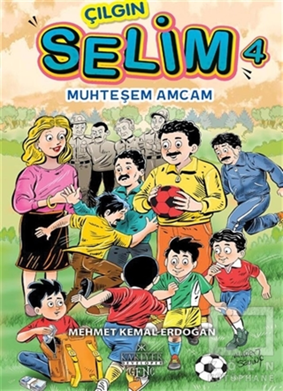Mehmet Kemal ErdoğanRoman-ÖyküMuhteşem Amcam - Çılgın Selim 4