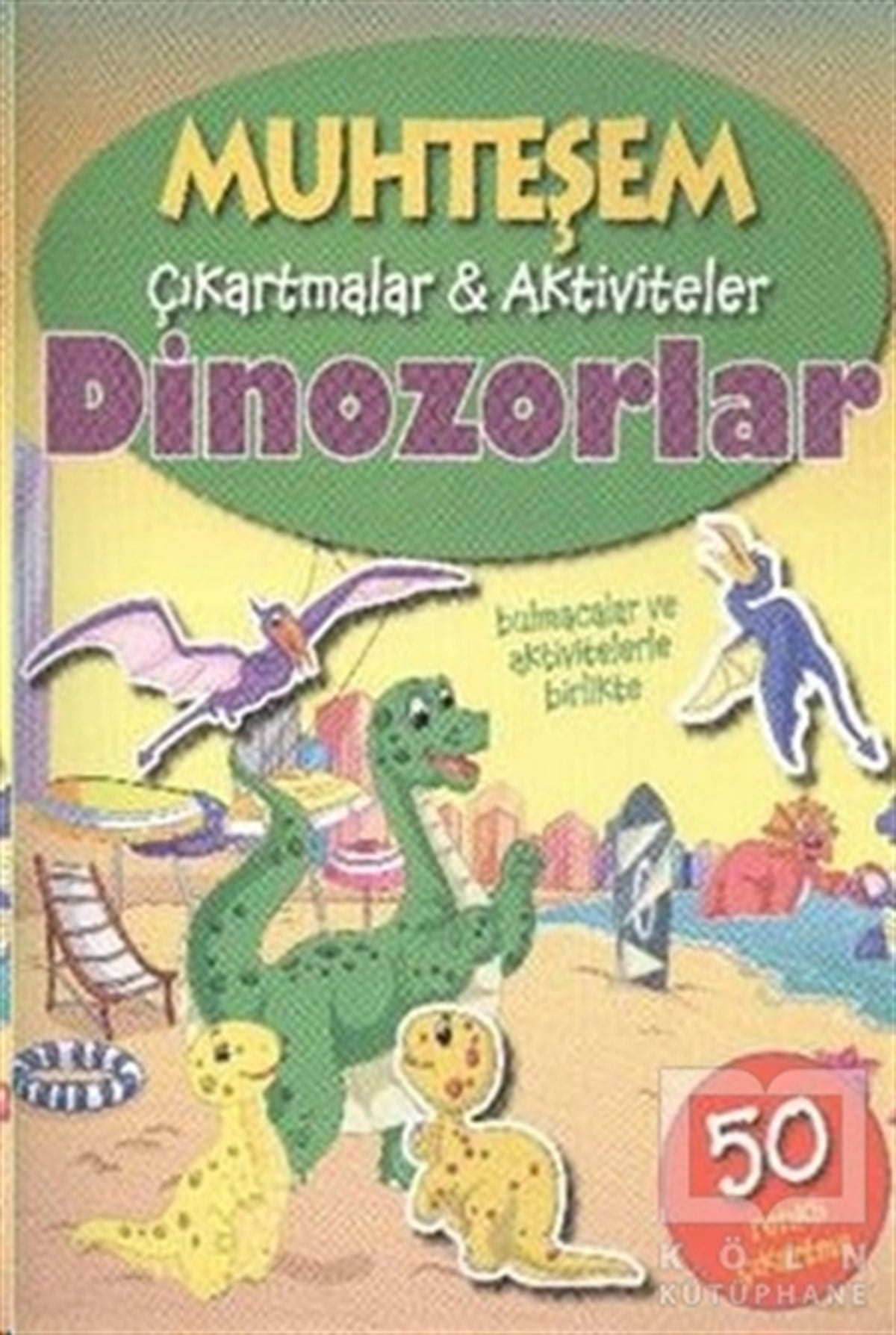 KolektifÇıkartmalı KitaplarMuhteşem Çıkartmalar Aktiviteler - Dinozorlar
