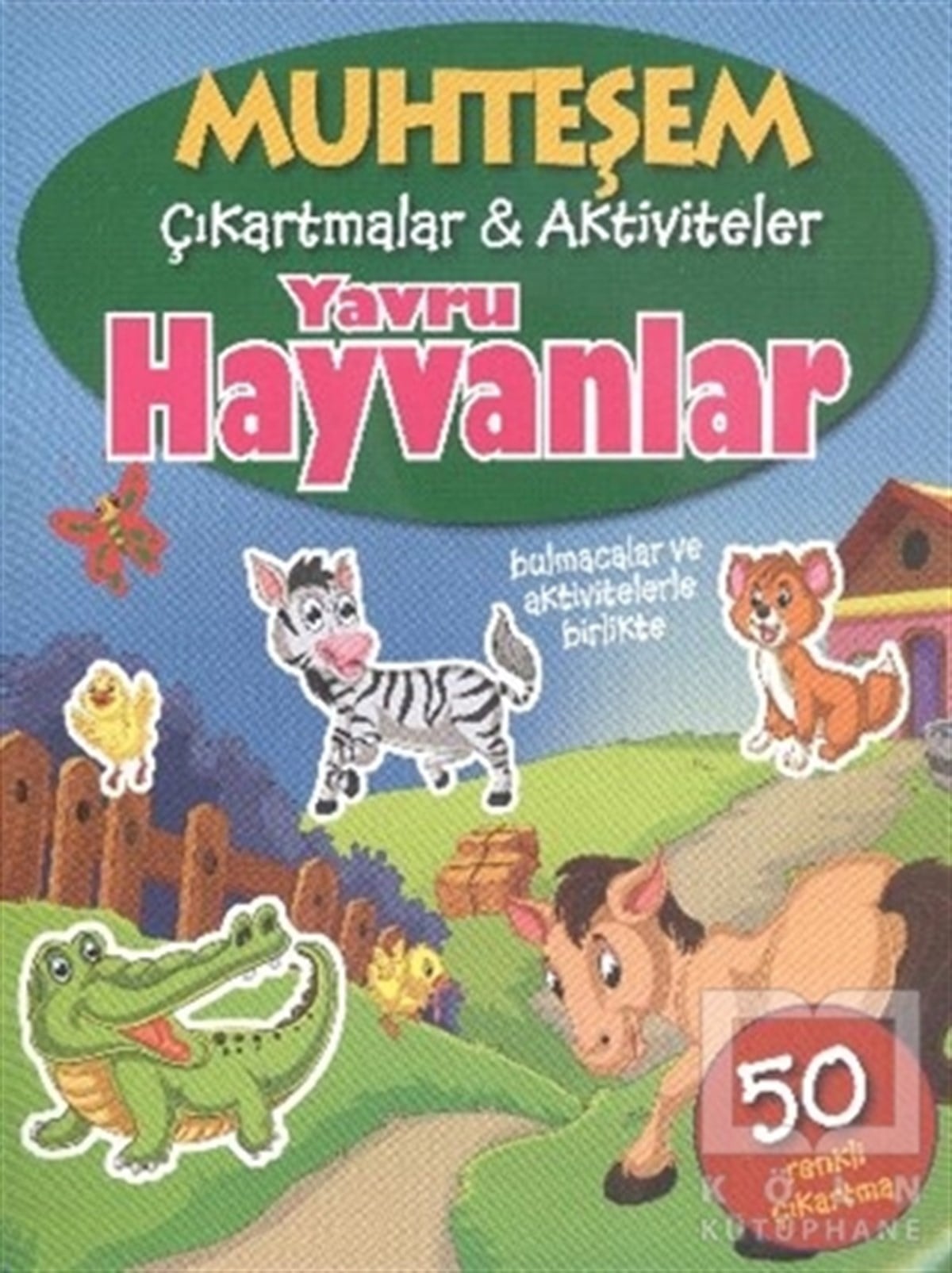 KolektifÇıkartmalı KitaplarMuhteşem Çıkartmalar ve Aktiviteler : Yavru Hayvanlar