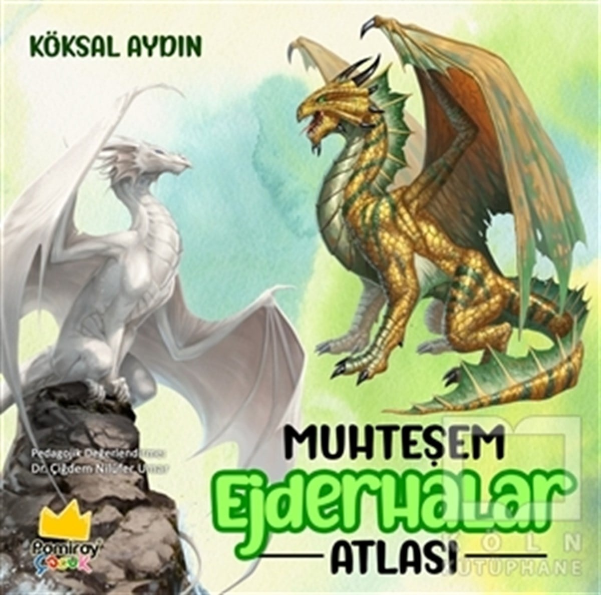 Köksal AydınBilimsel Çocuk KitaplarıMuhteşem Ejderhalar Atlası
